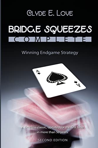 Beispielbild fr Bridge Squeezes Complete: Winning Endgame Strategy (Updated, Revised) zum Verkauf von Goodwill of Colorado