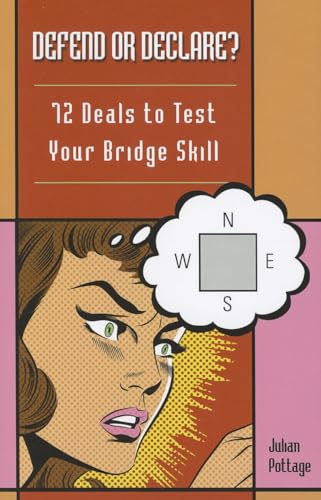 Stock image for Defend or Declare?: 72 Deals to Test Your Bridge Skill for sale by ThriftBooks-Dallas