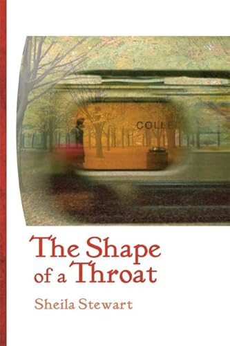 Shape of a Throat, The (9781897109953) by Stewart, Sheila