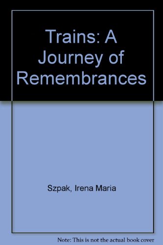 Trains: A Journey of Remembrances