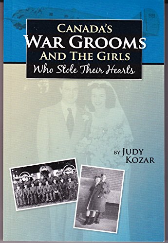 Stock image for Canada's War Grooms And The Girls Who Stole Their Hearts for sale by ThriftBooks-Dallas