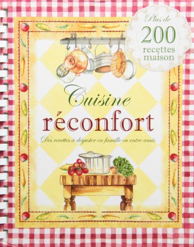 9781897115992: CUISINE RCONFORT : PLUS DE 200 RECETTES MAISON  DGUSTER EN FAMILLE OU ENTRE AMIS