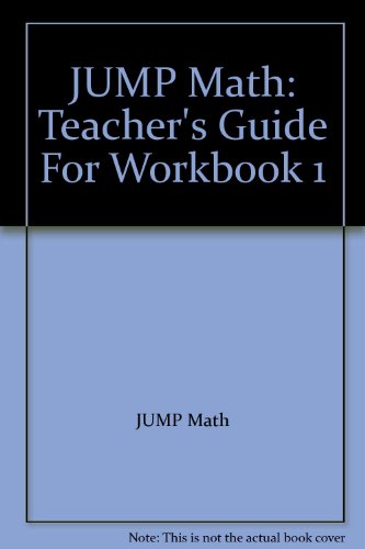 JUMP Math: Teacher's Guide For Workbook 1 (9781897120507) by JUMP Math