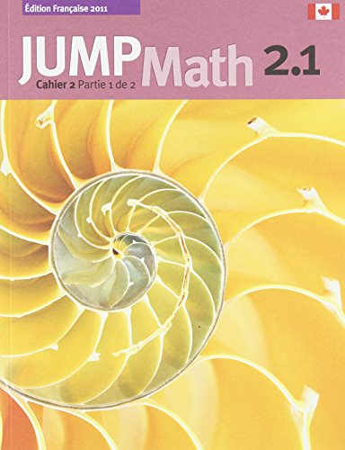 JUMP Math Cahier 2.1: Ã‰dition FranÃ§aise (French Edition) (9781897120903) by Mighton, John