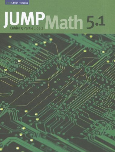 JUMP Math Cahier 5.1: Ã‰dition FranÃ§aise (French Edition) (9781897120941) by Mighton, John