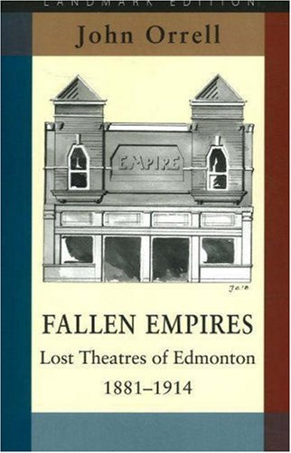 Fallen Empires: Lost Theatres of Edmonton 1881-1914