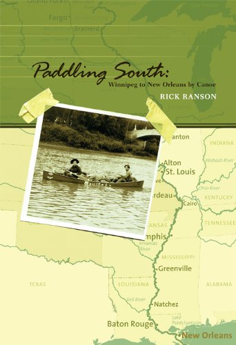 Stock image for Paddling South Winnipeg to New Orleans by Canoe for sale by PBShop.store US