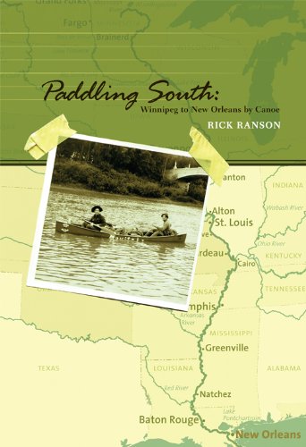 Stock image for Paddling South-Winnipeg to New Orleans By Canoe for sale by Joy of Books