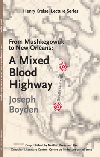 Beispielbild fr From Mushkegowuk to New Orleans: A Mixed Blood Highway (Henry Kreisel Lecture) zum Verkauf von Companion Books