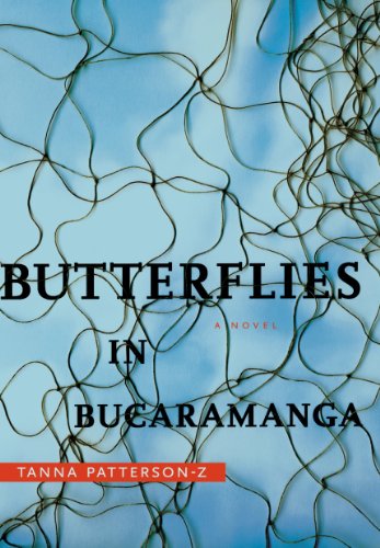 9781897126707: Butterflies in Bucaramanga: A Novel