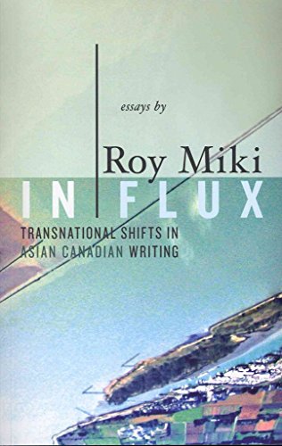 Beispielbild fr In Flux: Transnational Shifts in Asian Canadian Writing (Writer as Critic) zum Verkauf von Companion Books