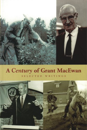 Stock image for A Century Of Grant Macewan: Selected Writings for sale by Revaluation Books