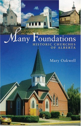 Many Foundations : Alberta's Historical Churches