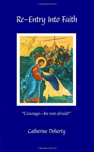 9781897145340: Re-Entry Into Faith: Courage Be Not Afraid