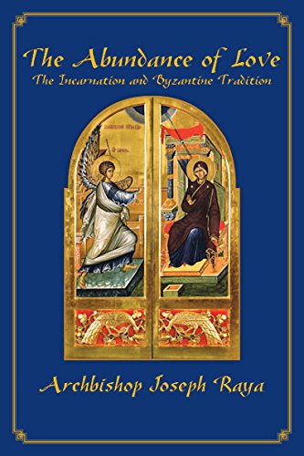 Imagen de archivo de Abundance of Love: The Incarnation and Byzantine Tradition a la venta por Goodwill Industries