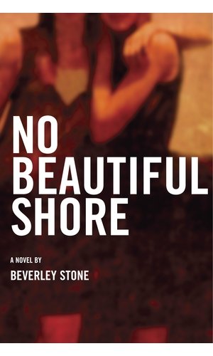 No Beautiful Shore: A Novel