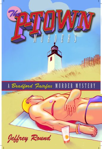 Stock image for The P-Town Murders: A Bradford Fairfax Murder Mystery (Bradford Fairfax Murder Mysteries) for sale by ThriftBooks-Dallas