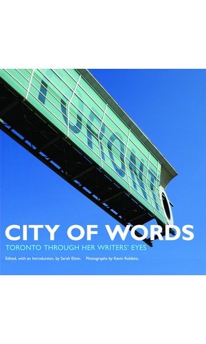 Imagen de archivo de City of Words: Toronto Through Her Authors' Eyes a la venta por B-Line Books