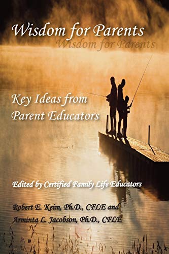 9781897160572: Wisdom for Parents: Key Ideas from Parent Educators