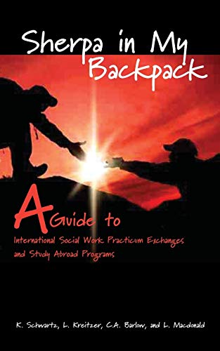 Beispielbild fr Sherpa in My Backpack: A Guide to International Social Work Practicum Exchanges and Study Abroad Programs zum Verkauf von Lucky's Textbooks