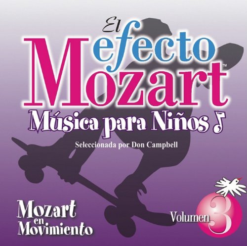 Musica Para Ninos V.3: Mozart En Movimiento (Mozart Effect) (Spanish Edition) (9781897166086) by Campbell, Don
