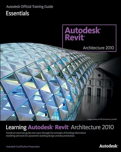 Immagine dell'editore per Learning Autodesk Revit Architecture 2010: Autodesk Official Training Guide, Essentials venduto da Phatpocket Limited