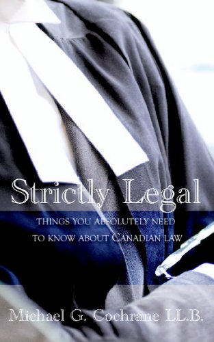 Stock image for Strictly Legal: Things you absolutely need to know about Canadian law for sale by GF Books, Inc.