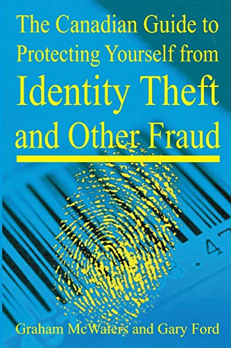 9781897178461: The Canadian Guide to Protecting Yourself from Identity Theft and Other Fraud