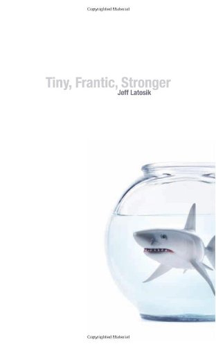 Imagen de archivo de Tiny, Frantic, Stronger a la venta por Better World Books