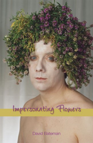 Impersonating Flowers (9781897181119) by David Bateman