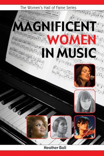 Magnificent Women in Music (Women's Hall Of Fame Series 2005, 7) (9781897187029) by Ball, Heather