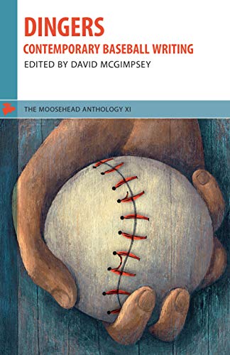 Stock image for Dingers Contemporary Baseball Writing 1 Moosehead Anthology 11 for sale by PBShop.store US