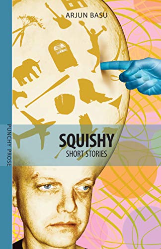 Stock image for Squishy Short Stories by Basu, Arjun Author ON Apr012008, Paperback for sale by PBShop.store US