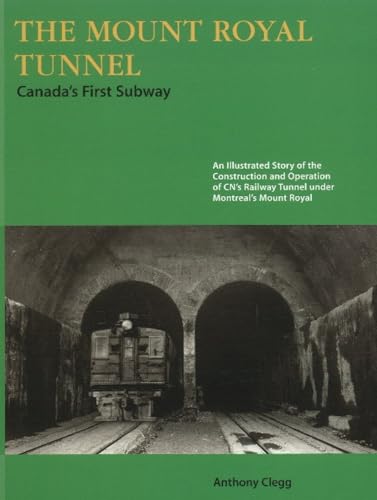 Stock image for The Mount Royal Tunnel: Canada's First Subway for sale by ThriftBooks-Atlanta