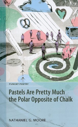 Stock image for Pastels Are Pretty Much the Polar Opposite of Chalk Punchy Poetry for sale by PBShop.store US