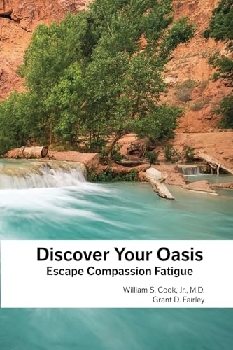 Stock image for Discover Your Oasis : Escape Compassion Fatigue for sale by Better World Books