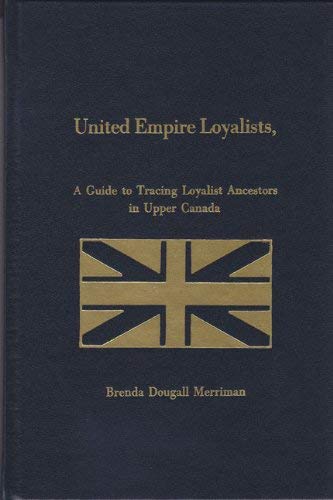 9781897210840: United Empire Loyalists: A Guide to Tracing Loyalist Ancestors in Upper Canada