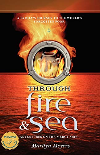 9781897213339: Through Fire and Sea: Adventures on the Mercy Ship