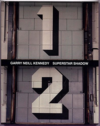 Garry Neill Kennedy: Superstar Shadow 1984-2005 (9781897215098) by Nemiroff, Diana