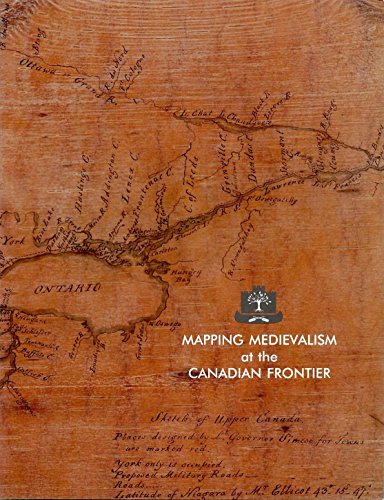 Stock image for Mapping Medievalism at the Canadian Frontier for sale by Alexander Books (ABAC/ILAB)