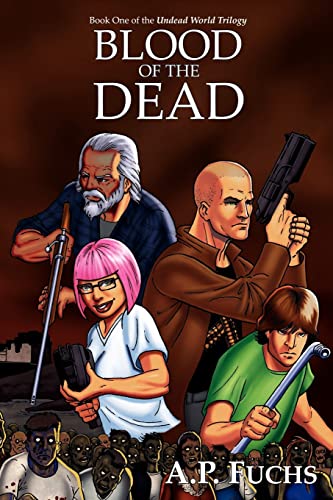 Imagen de archivo de Blood of the Dead: A Supernatural Time Travel Zombie Thriller (Undead World Trilogy, Book One) a la venta por ThriftBooks-Dallas