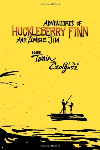 Stock image for Adventures of Huckleberry Finn and Zombie Jim: Mark Twain's Classic with Crazy Zombie Goodness for sale by ThriftBooks-Dallas