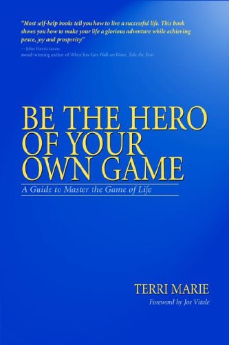 Be the Hero of Your Own Game (9781897222058) by Marie, Terri; Vitale, Dr Joe