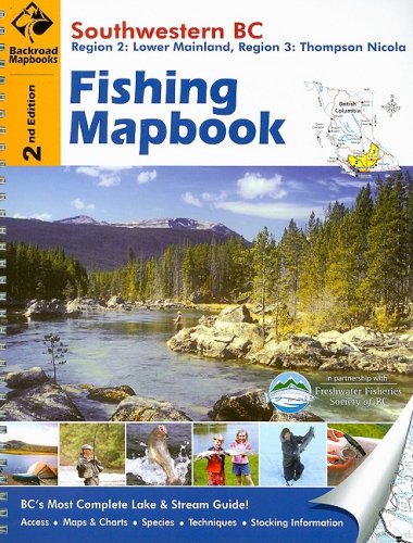 9781897225004: Fishing Mapbook: Southwestern BC: Region 2: Lower Mainland, Region 3: Thompson Nicola