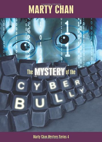 Stock image for The Mystery of the Cyber Bully (Marty Chan Mystery) for sale by Zoom Books Company