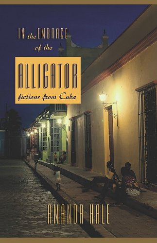Beispielbild fr In the Embrace of the Alligator: Fictions from Cuba zum Verkauf von WorldofBooks