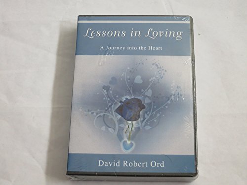 Lessons in Loving: A Journey into the Heart (9781897238318) by Ord, David Robert