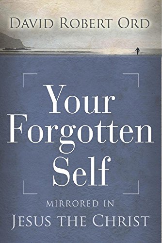 Stock image for Your Forgotten Self : Mirrored in Jesus the Christ for sale by Better World Books: West