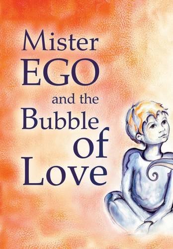 Imagen de archivo de Mister Ego and the Bubble of Love a la venta por Zoom Books Company