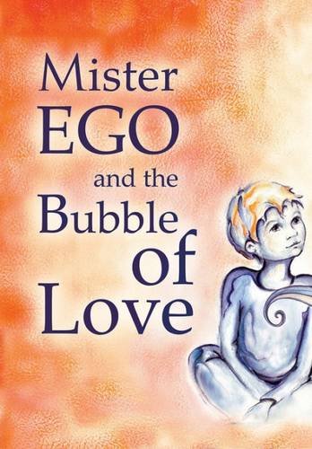 Stock image for Mister Ego and the Bubble of Love for sale by Zoom Books Company